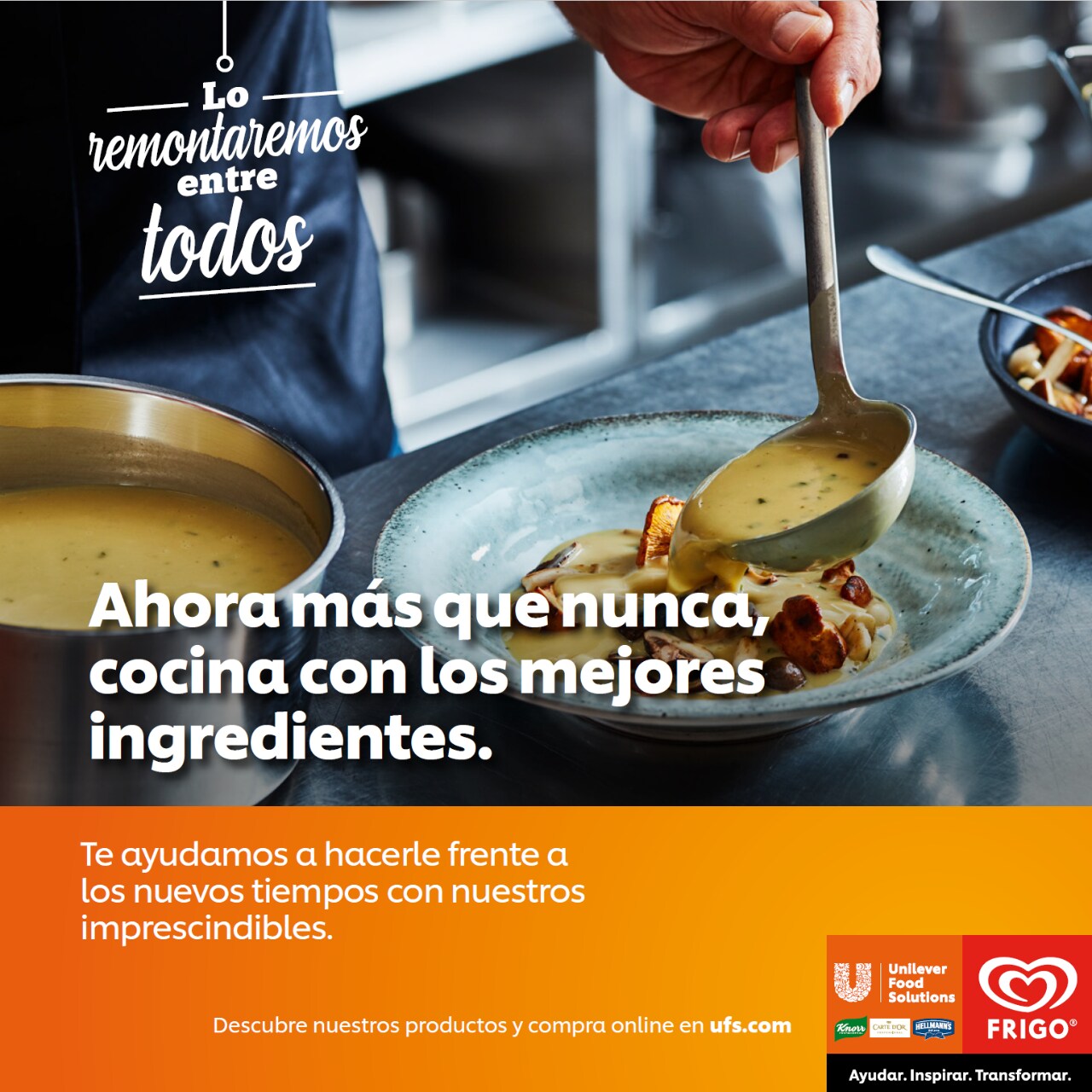 Ahora más que nunca, cocina con los mejores ingredientes Ahora más que nunca, cocina con los mejores ingredientes